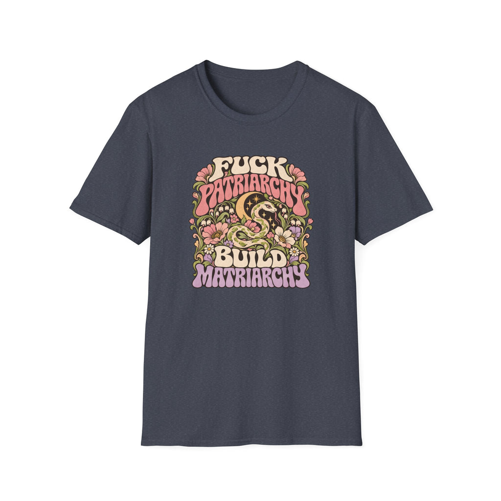 F*ck Patriarchy | Build Matriarchy