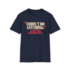 I Didn't Do Anything
