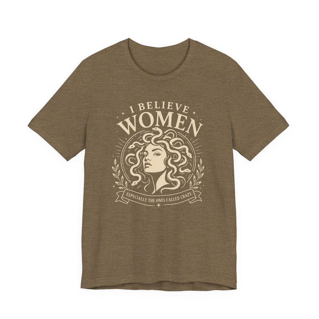 I Believe Women | Especially the Ones Called Crazy