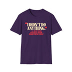 I Didn't Do Anything