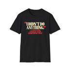 I Didn't Do Anything