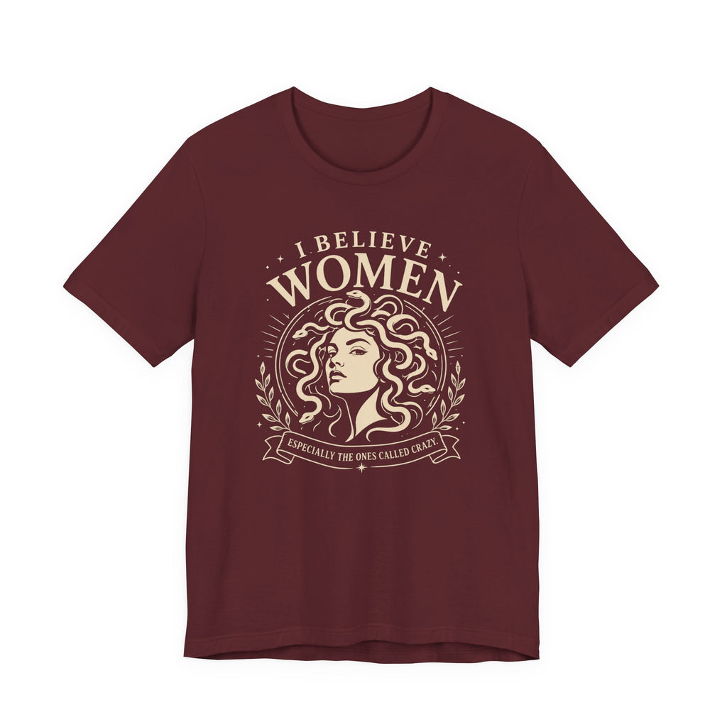 I Believe Women | Especially the Ones Called Crazy