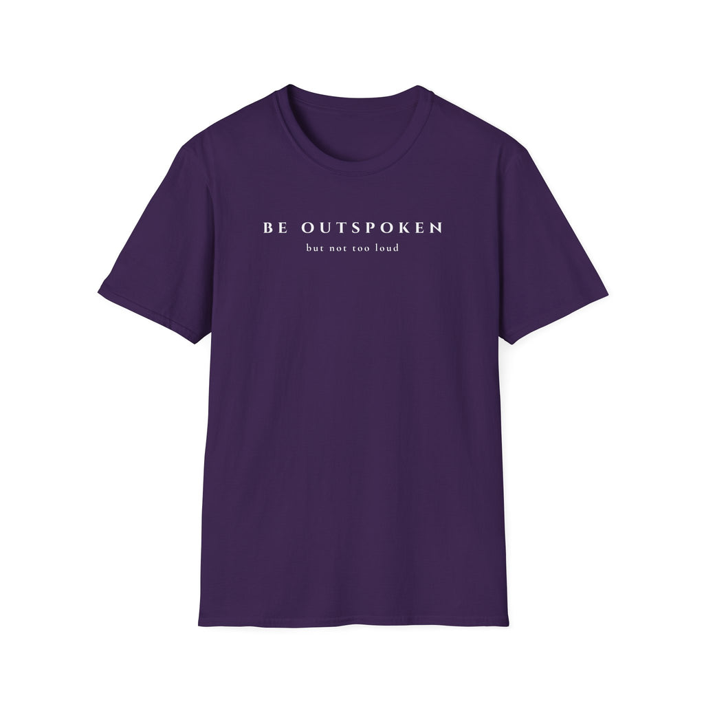 Be Outspoken | But Not Too Loud