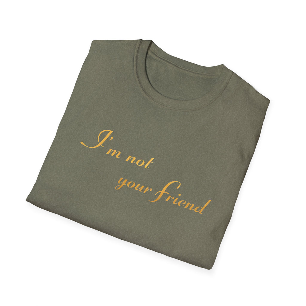 I'm Not Your Friend