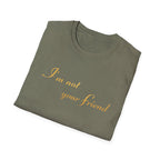 I'm Not Your Friend