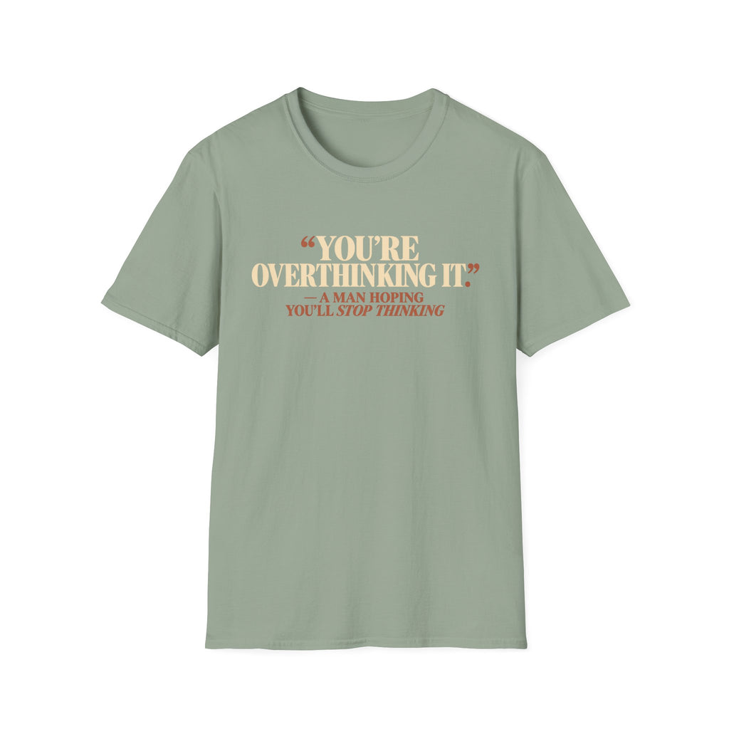 You're Overthinking