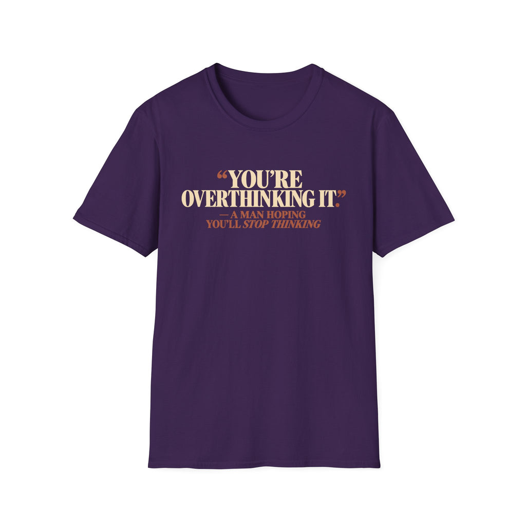 You're Overthinking