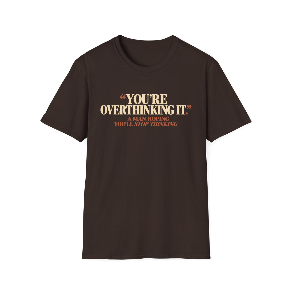 You're Overthinking