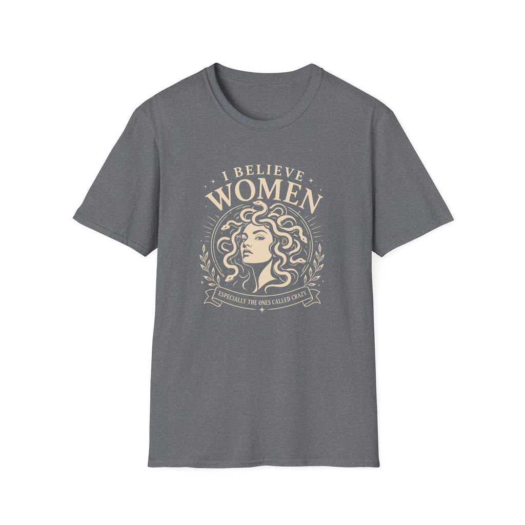 I Believe Women | Especially the Ones Called Crazy