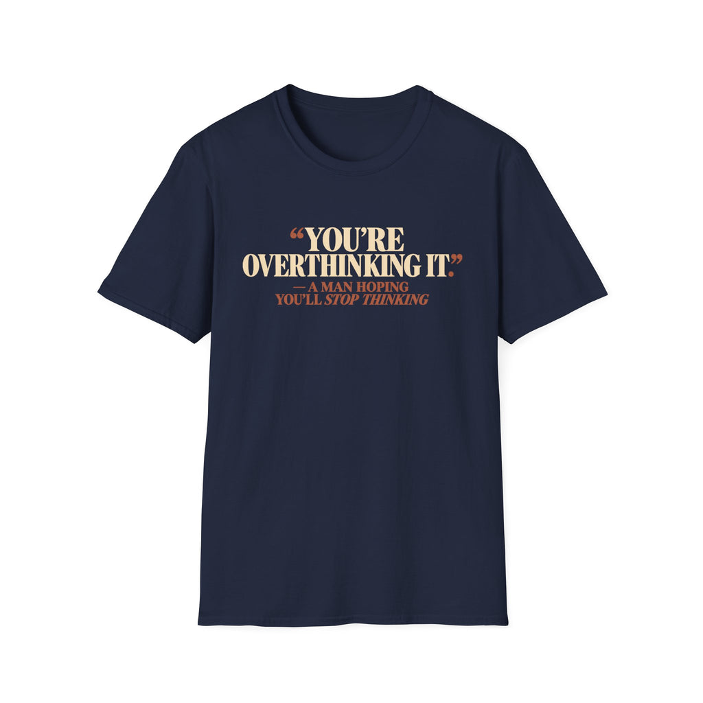 You're Overthinking