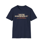You're Overthinking