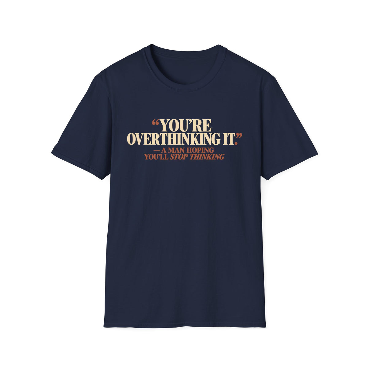 You're Overthinking