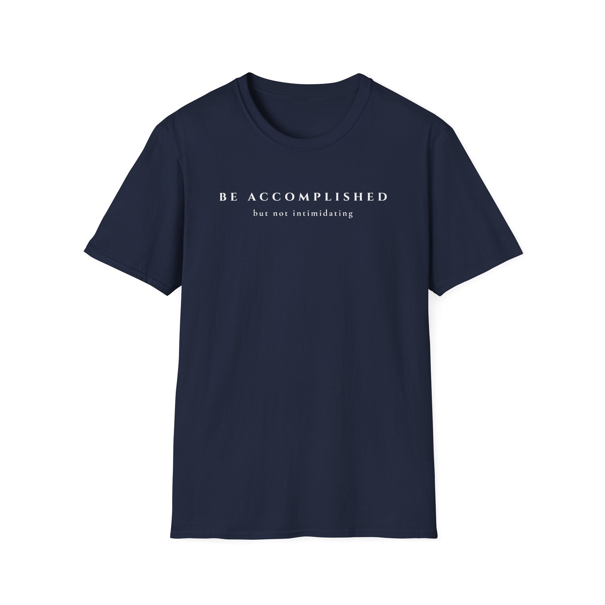 Be Accomplished | But Not Intimidating