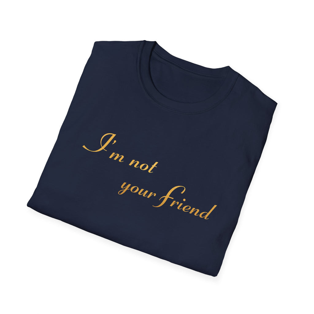 I'm Not Your Friend