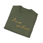 I'm Not Your Friend
