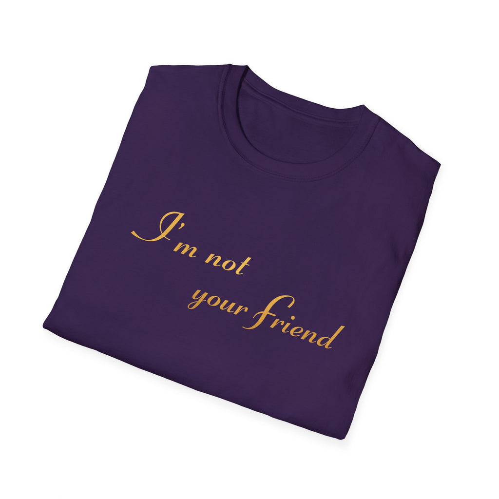 I'm Not Your Friend