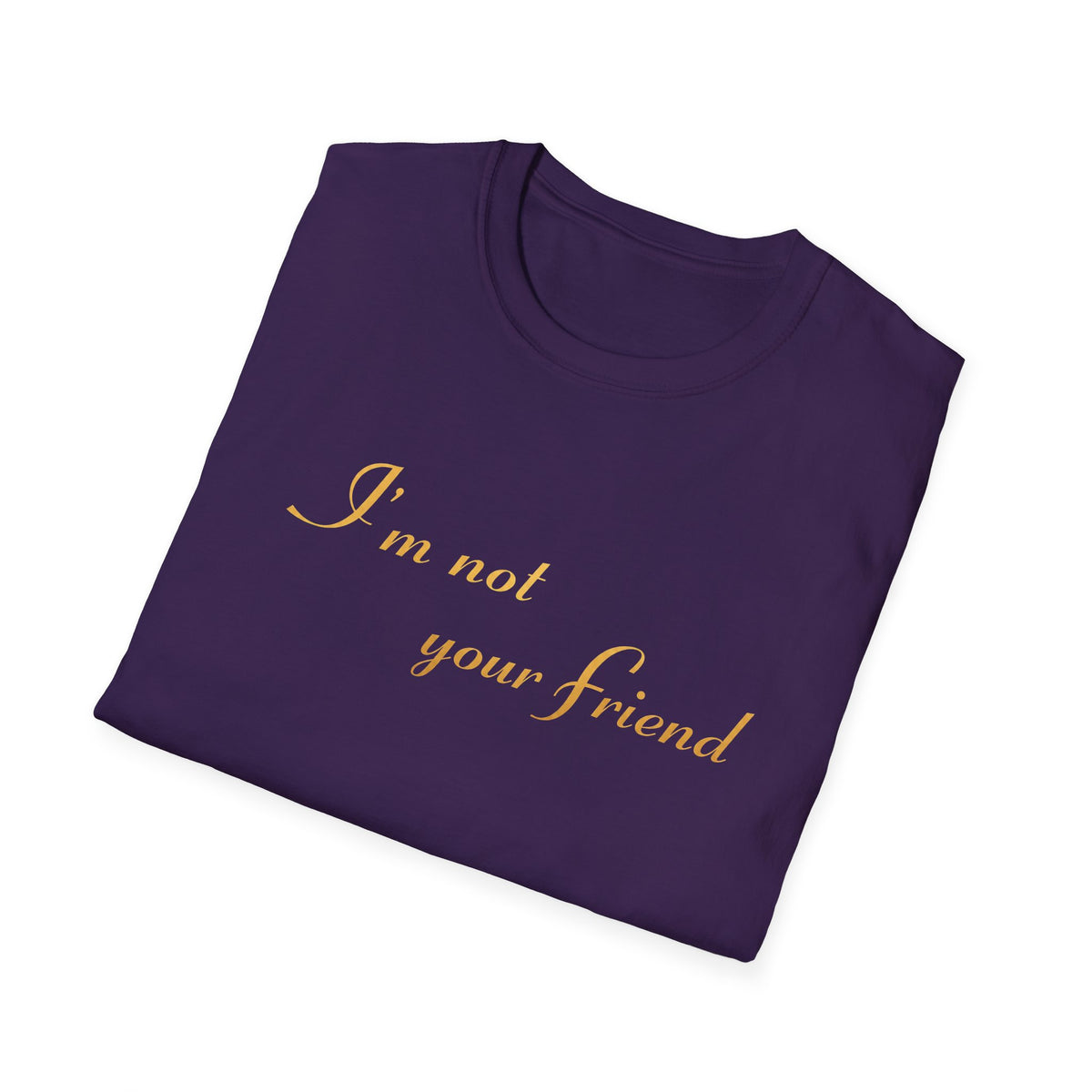 I'm Not Your Friend